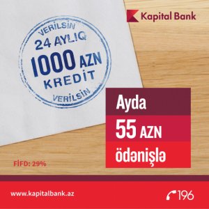 Kapital Bank ayda 55 manat ödəməklə kredit təklif edir