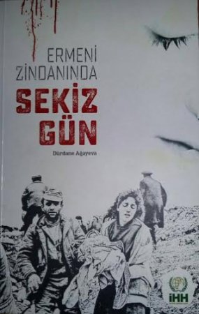 “Erməni zindanında səkkiz gün”