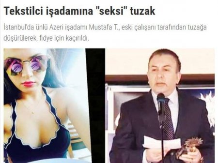 Türkiyənin məşhur iş adamına seks tələsi