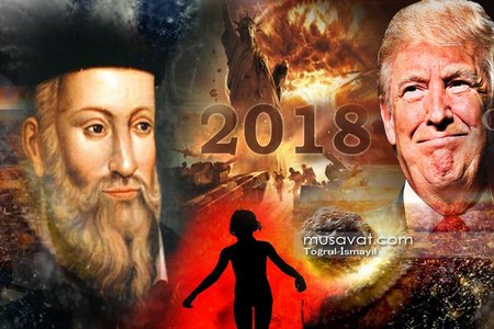 Nostradamusdan 2018-lə bağlı şok proqnozlar: